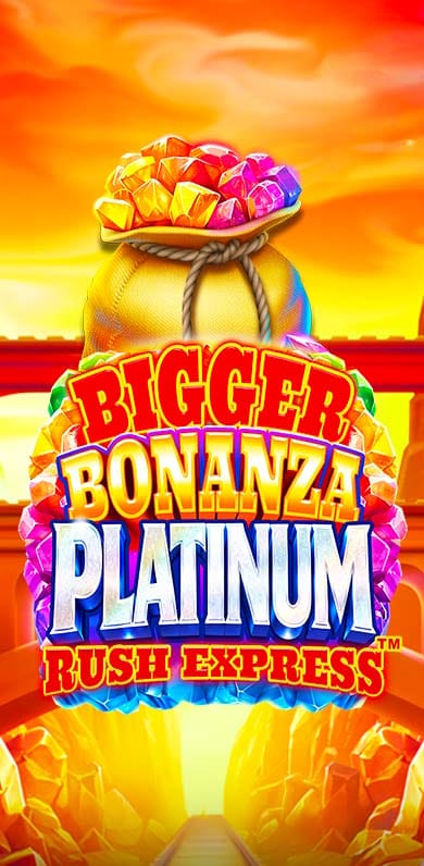 Bigger Bonanza Platinum Rush Express