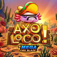 Mega Fire Blaze: AxoLoco in All